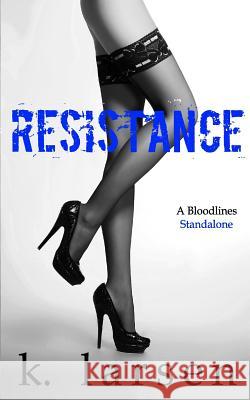 Resistance K. Larsen 9781984991973 Createspace Independent Publishing Platform