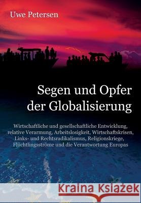 Segen und Opfer der Globalisierung: Wirtschaftliche und gesellschaftliche Entwicklung, relative Verarmung, Arbeitslosigkeit, Wirtschaftskrisen, Links- Uwe Petersen 9781984992727 Createspace Independent Publishing Platform