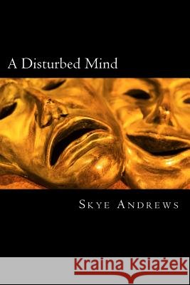 A Disturbed Mind Skye Andrews 9781984997999
