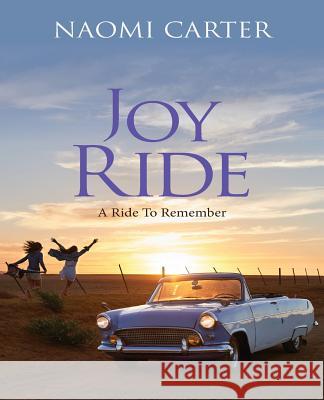 Joy Ride Naomi Carter 9781984998217 Createspace Independent Publishing Platform