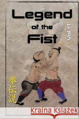 Legend of the Fist Patrick McCarthy Patrick McCarthy 9781985006768 Createspace Independent Publishing Platform