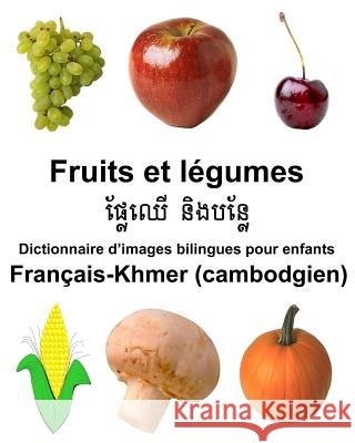 Français-Khmer (cambodgien) Fruits et légumes Dictionnaire d'images bilingues pour enfants Carlson Jr, Richard 9781985006942 Createspace Independent Publishing Platform