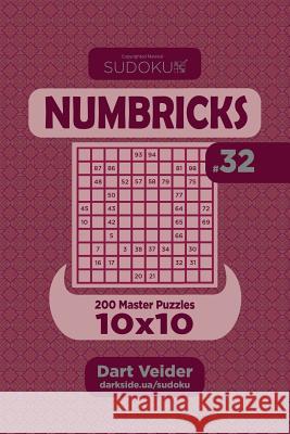Sudoku Numbricks - 200 Master Puzzles 10x10 (Volume 32) Dart Veider 9781985008694