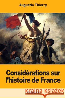 Considérations sur l'histoire de France Thierry, Augustin 9781985012752