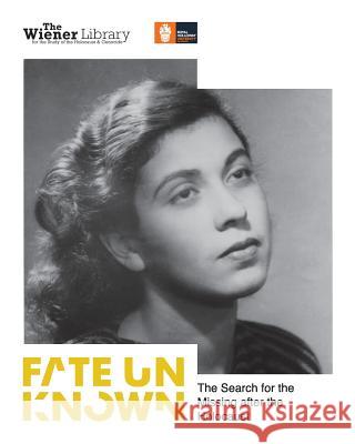 Fate Unknown: The Search for the Missing after the Holocaust: Exhibition catalogue Finkelstein Obe, Daniel 9781985013551