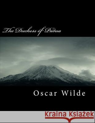 The Duchess of Padua Oscar Wilde 9781985015678