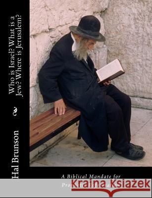 Who is Israel? What is a Jew? Where is Jerusalem?: A Biblical Mandate for Prophetic Reformation Lamb, Nick 9781985016156 Createspace Independent Publishing Platform