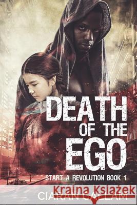 Death of the Ego Ciaran Callam 9781985017627