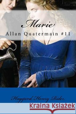 Marie: Allan Quatermain #11 Haggard Henr Mybook 9781985018754 Createspace Independent Publishing Platform