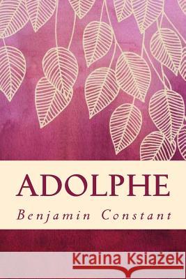 Adolphe Benjamin Constant 9781985022072 Createspace Independent Publishing Platform
