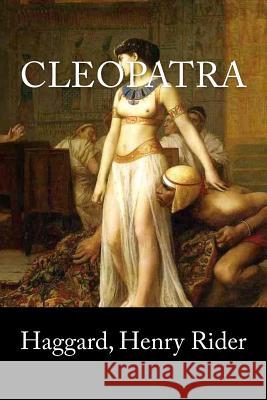 Cleopatra Haggard Henr Mybook 9781985022874 Createspace Independent Publishing Platform