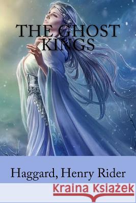 The Ghost Kings Haggard Henr Mybook 9781985023260 Createspace Independent Publishing Platform