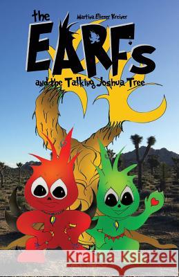 The Earfs: And the Talking Joshua Tree Martina Eliezer Kreiner 9781985024465 Createspace Independent Publishing Platform