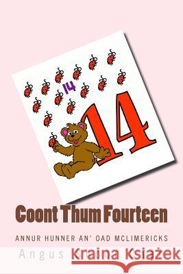 Coont Thum Fourteen: Annur hunner an' oad McLimericks Shoor Caan, Angus 9781985027176 Createspace Independent Publishing Platform