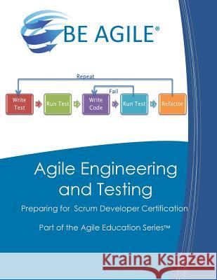 Agile Engineering and Testing: Preparing for the PSD I Exam Tousignant, Dan 9781985028722 Createspace Independent Publishing Platform