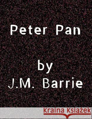 Peter Pan Ian McKenzie 9781985031418 Createspace Independent Publishing Platform