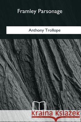 Framley Parsonage Anthony Trollope 9781985034181