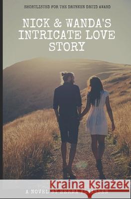 Nick & Wanda's Intricate Love Story Herma Klaassen 9781985034303 Createspace Independent Publishing Platform
