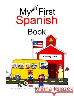 Spanish for the Christian Student - Kindergarten Johnny Rife 9781985037106 Createspace Independent Publishing Platform