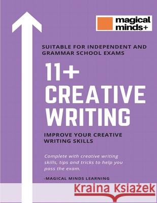 11+ Creative Writing Magical Minds Learning 9781985046702 Createspace Independent Publishing Platform