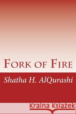 Fork of Fire Shatha H. Alqurashi 9781985049697