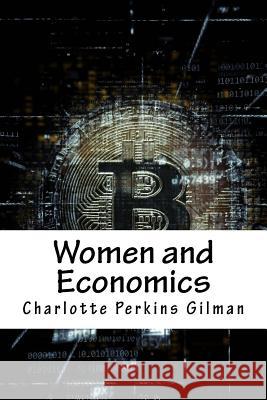 Women and Economics Charlotte Perkins Gilman 9781985051348