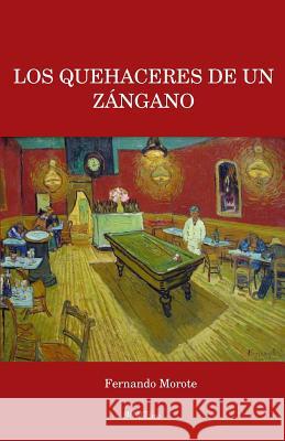 Los quehaceres de un zángano Morote, Fernando 9781985052697