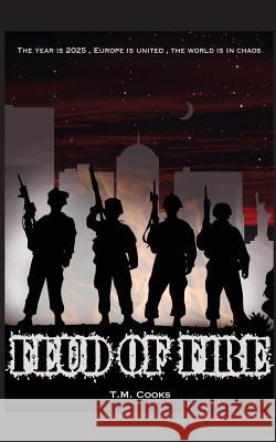 Feud of Fire T. M. Cooks 9781985053762 Createspace Independent Publishing Platform