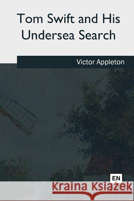 Tom Swift and His Undersea Search Victor Appleton 9781985056435