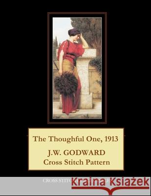 The Thoughtful One, 1913: J. W. Godward Cross Stitch Pattern Cross Stitch Collectibles Kathleen George 9781985061996 Createspace Independent Publishing Platform