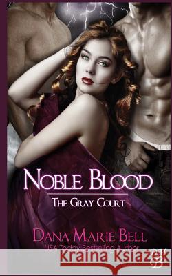 Noble Blood Dana Marie Bell 9781985065604