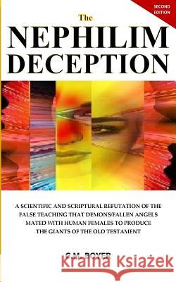 The Nephilim Deception 2nd Edition C. M. Boyer 9781985066991 Createspace Independent Publishing Platform