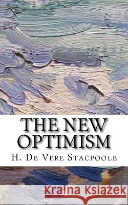 The New Optimism H. d 9781985067134 Createspace Independent Publishing Platform