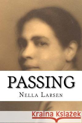 Passing Nella Larsen 9781985068940 Createspace Independent Publishing Platform