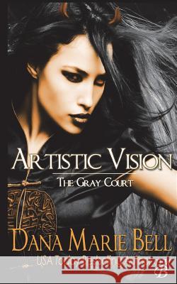 Artistic Vision Dana Marie Bell 9781985069466