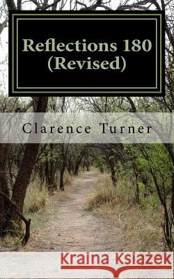 Reflections 180 (Revised) Mr Clarence E. Turner 9781985070493 Createspace Independent Publishing Platform