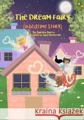 The Dream Fairy: A bedtime story Moharram, Hend 9781985072664