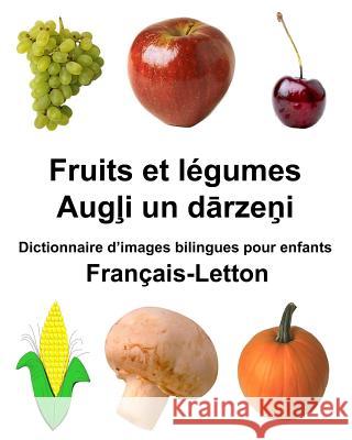 Français-Letton Fruits et légumes Dictionnaire d'images bilingues pour enfants Carlson Jr, Richard 9781985073166 Createspace Independent Publishing Platform