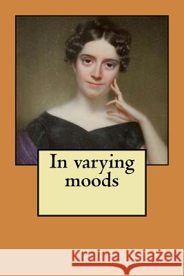 In varying moods Harraden, Beatrice 9781985081567