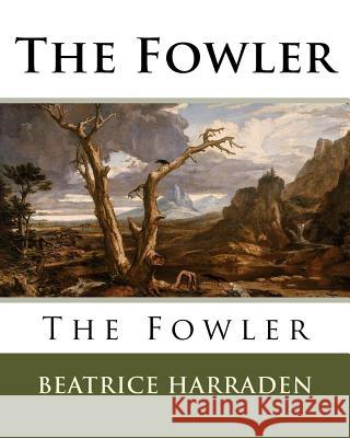 The Fowler Beatrice Harraden 9781985082137