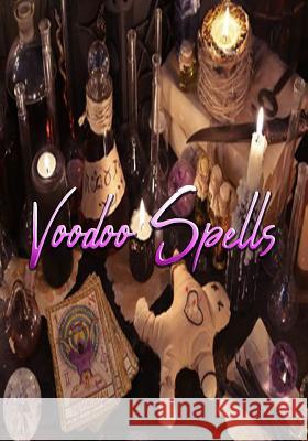 Voodoo Spells Kj Deloabenz 9781985085688 Createspace Independent Publishing Platform