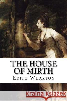 The House of Mirth Edith Wharton 9781985087316