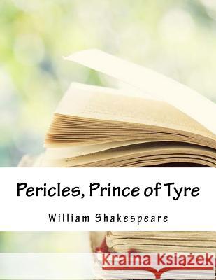 Pericles, Prince of Tyre William Shakespeare 9781985089419