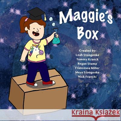 Maggie's Box: The Journey of a Young Girl to Discover that She Can Do Anything Kraeck, Tommy 9781985092075