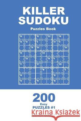 Killer Sudoku - 200 Easy Puzzles 9x9 (Volume 1) Oliver Quincy 9781985094666 Createspace Independent Publishing Platform