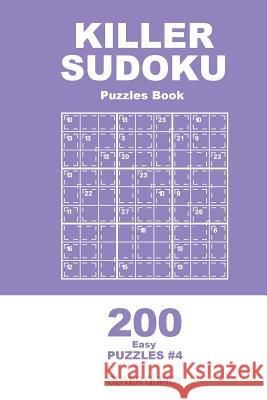 Killer Sudoku - 200 Easy Puzzles 9x9 (Volume 4) Oliver Quincy 9781985094703 Createspace Independent Publishing Platform