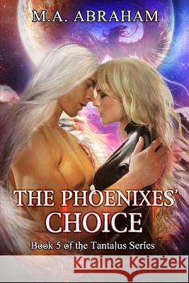 The Phoenixes Choice M. a. Abraham 9781985095946 Createspace Independent Publishing Platform