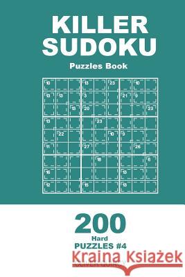 Killer Sudoku - 200 Hard Puzzles 9x9 (Volume 4) Oliver Quincy 9781985097087 Createspace Independent Publishing Platform