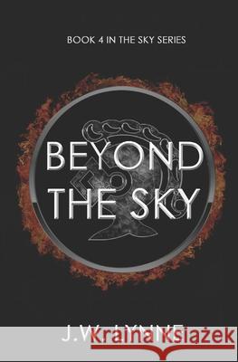 Beyond the Sky J. W. Lynne 9781985100671 Createspace Independent Publishing Platform