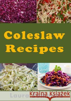Coleslaw Recipes Laura Sommers 9781985101920 Createspace Independent Publishing Platform